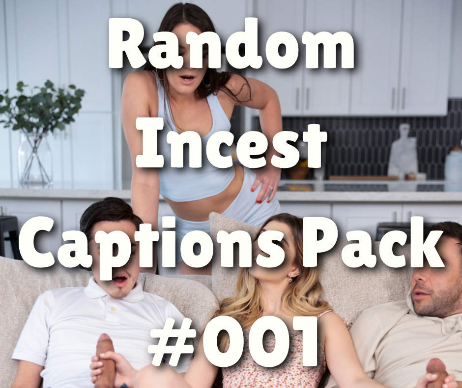 Random Incest Captions Pack #001
